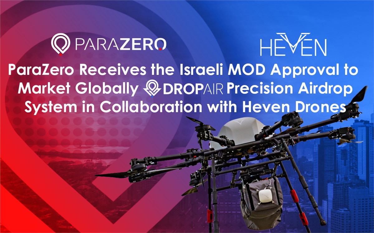 ParaZero Receives the Israeli MoD Approval to Market Globally its DropAir Precision Airdrop System in Collaboration with Heven Drones  ParaZero &copy;