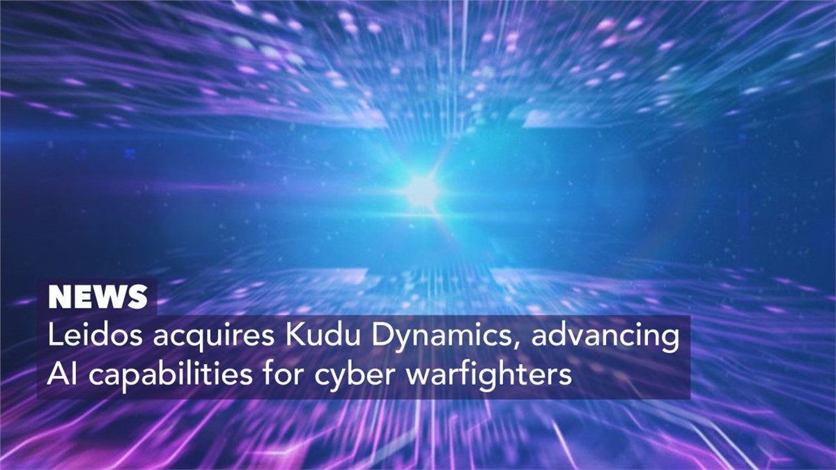 Leidos Acquires Kudu Dynamics, Advancing AI Capabilities for Cyber Warfighters  Leidos &copy;