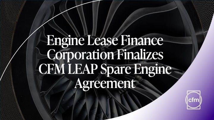Engine Lease Finance Corporation Finalizes CFM LEAP Spare Engine Agreement  CFM International &copy;