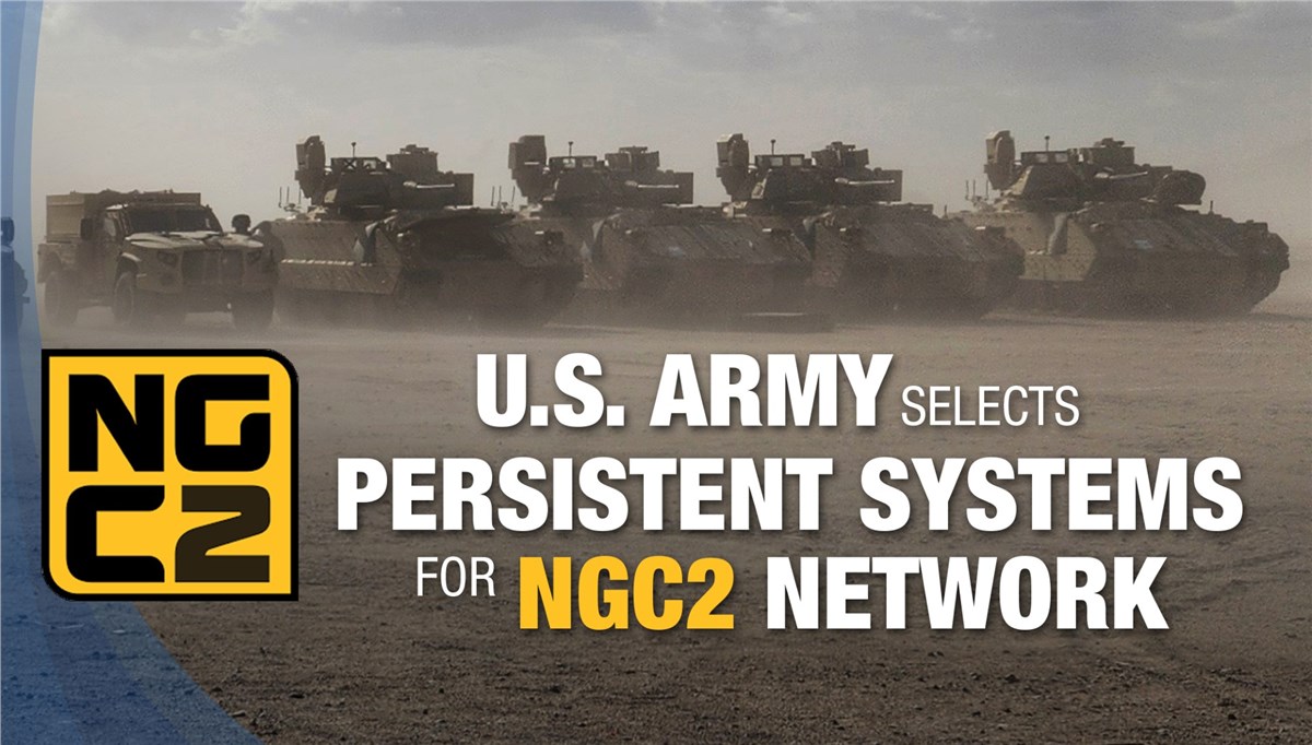 US Army Selects Persistent Systems to Deliver NGC2 Network  Persistent Systems &copy;