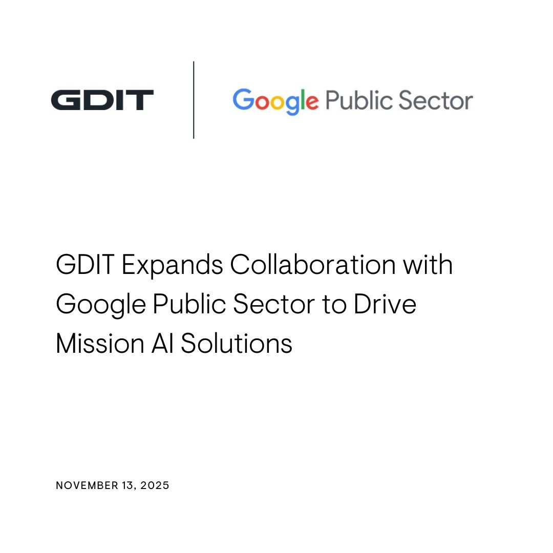 GDIT Expands Collaboration with Google Public Sector to Drive Mission AI Solutions  General Dynamics Information Technology (GDIT) &copy;