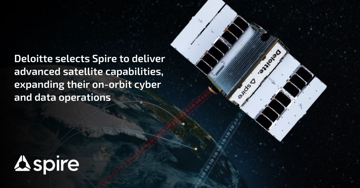 Deloitte Selects Spire to Deliver Advanced Satellite Capabilities, Expanding Their On-Orbit Cyber and Data Operations  Spire Global, Inc &copy;