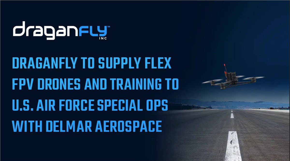 Draganfly Selected to Provide Draganfly Flex FPV Drones and Training to U.S. Air Force Special Operations Command Units in Partnership with DelMar Aerospace  Draganfly &copy;