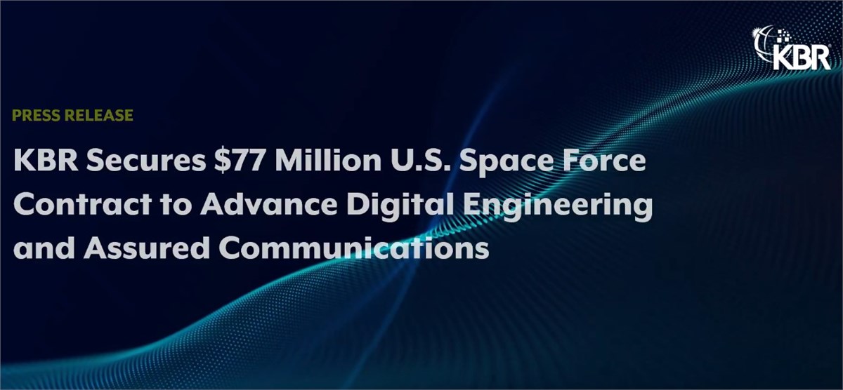 KBR Secures $77M USSF Contract to Advance Digital Engineering and Assured Communications  KBR &copy;
