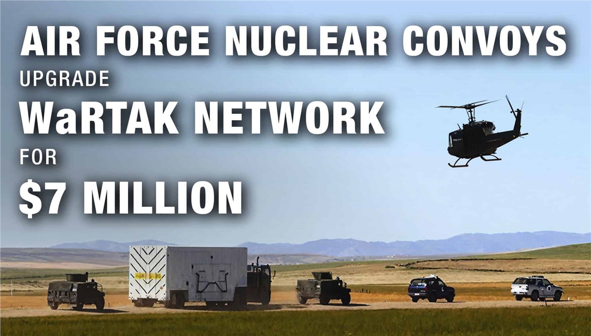 Air Force Nuclear Convoys Upgrade WaRTAK Network for $7M  Persistent Systems &copy;