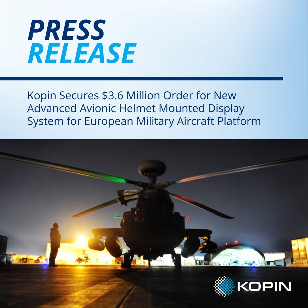 Kopin Secures $3.6M Order for New Advanced Avionic HMD System for European Military Aircraft Platform  Kopin Corporation &copy;