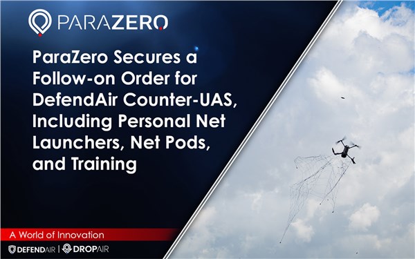 ParaZero Secures a Follow-on Order for DefendAir Counter-UAS, Including Personal Net Launchers, Net Pods, and Training