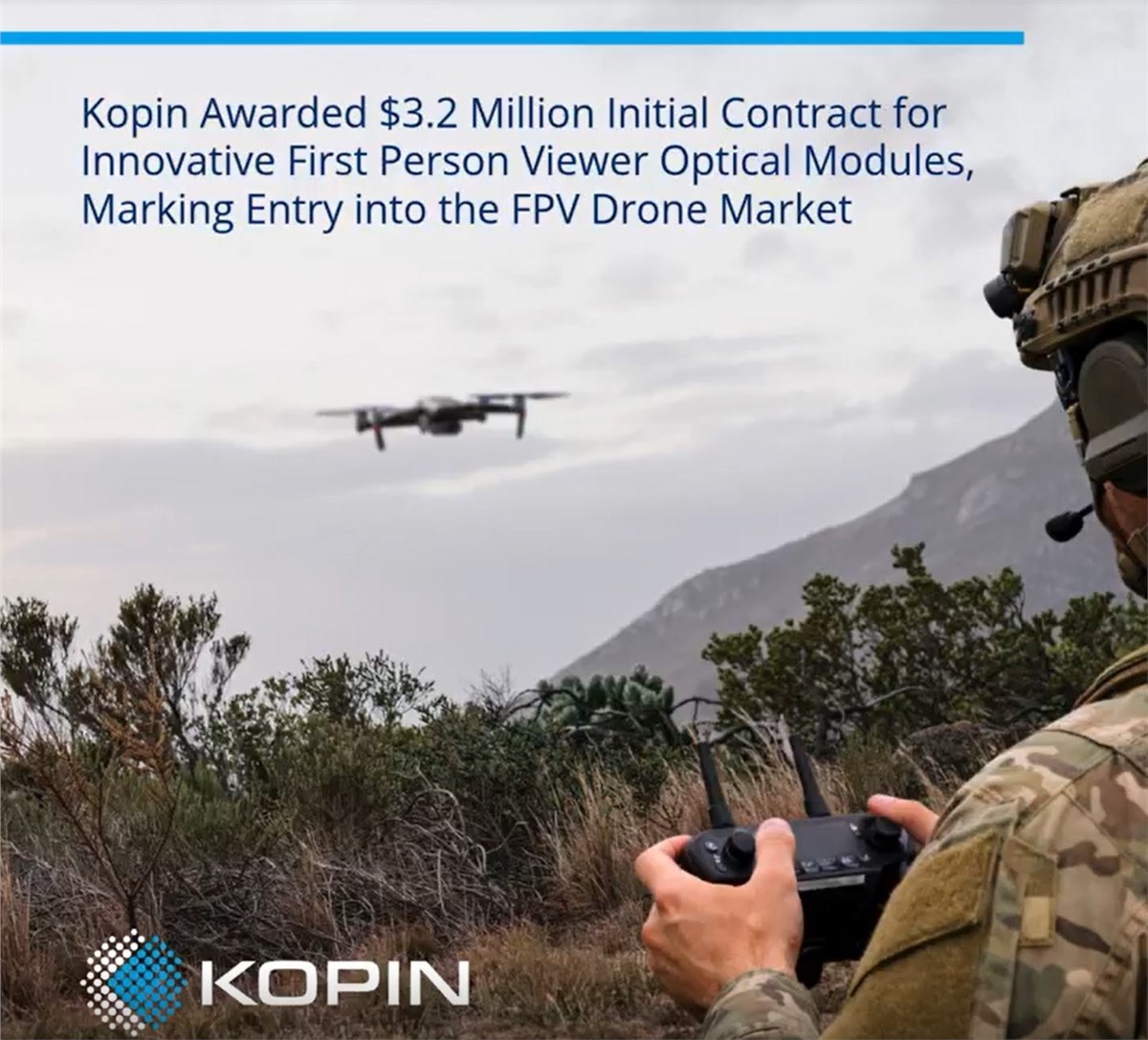 Kopin Awarded $3.2M Initial Contract for Innovative First Person Viewer Optical Modules, Marking Entry into the FPV Drone Market  Kopin Corporation &copy;