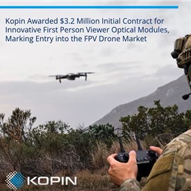 Image - Kopin Awarded $3.2M Initial Contract for Innovative First Person Viewer Optical Modules, Marking Entry into the FPV Drone Market