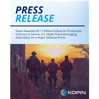 Kopin Awarded $21.5M Follow On Production Contract to Deliver US Made Thermal Imaging Assemblies for a Major Defense Prime