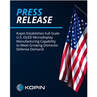 Kopin Establishes Full-Scale US OLED Microdisplay Manufacturing Capability to Meet Growing Domestic Defense Demand